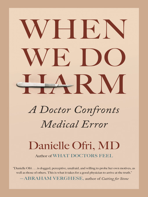 Title details for When We Do Harm by Danielle Ofri, MD - Available
